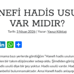 Hanefî Hadis Usûlü Meselesi: İddialar, Analiz ve Bir Savunma